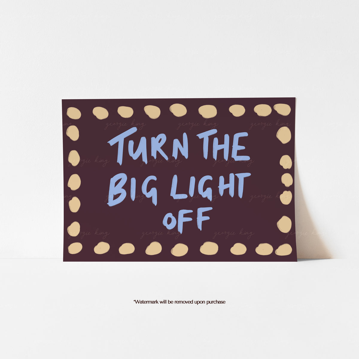 Turn the Big Light Off text art print in blue lettering on a dark brown background with a cream painted border.