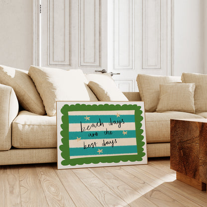 Beach Days are the best Quote / Coastal Art Print