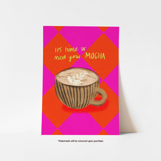 Meet Your Mocha Print